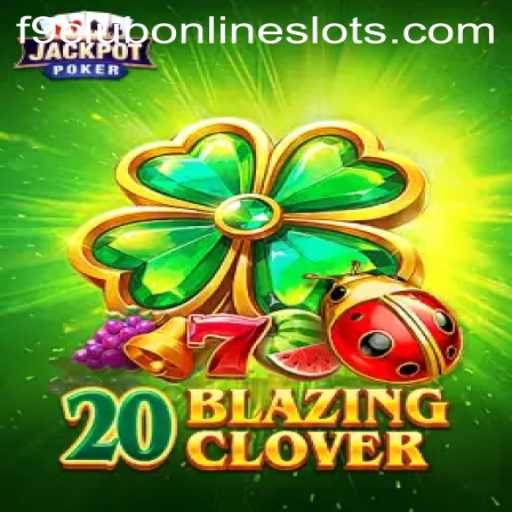 20BlazingClover: The Exciting New Game Taking the F9 Club by Storm