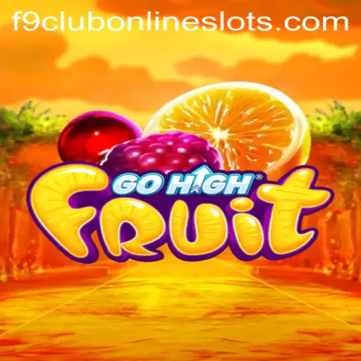 Dive into the Exciting World of GoHighFruit and the Thrilling f9 Club