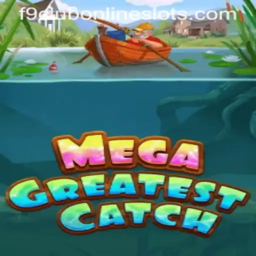 Unveiling MegaGreatestCatch: The Ultimate Game Experience at F9 Club