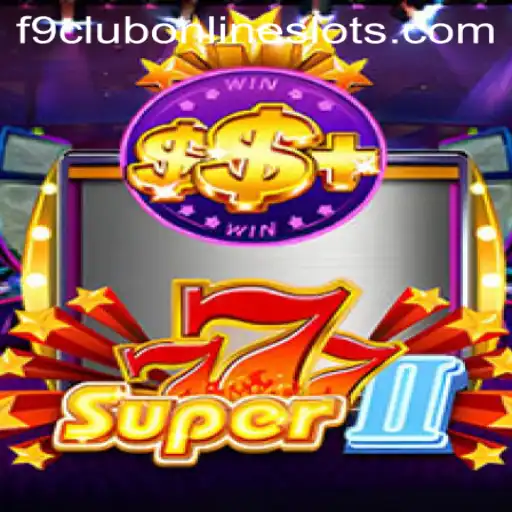 Super777II: The Ultimate Gaming Experience at F9 Club